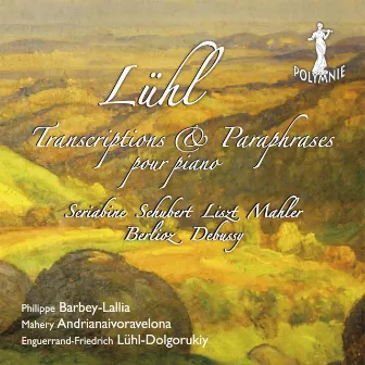 E-F. Lühl-Dolgorukiy: Transcriptions & Paraphrases pour piano by Philippe Barbey-Lallia