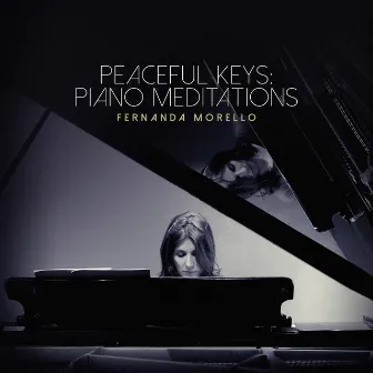 Peaceful Keys: Piano Meditations by Fernanda Morello