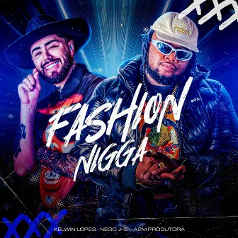 Fashion Nigga by Nego Jhei