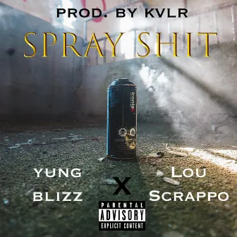 Spray Shit by Yung Blizz