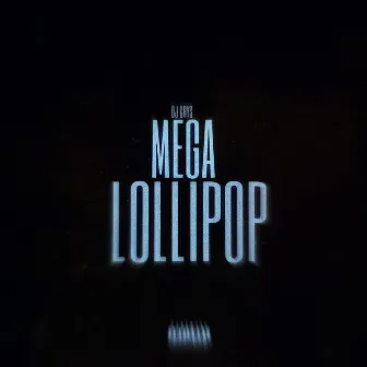 Mega Lollipop (Remix) by DJ CRYS