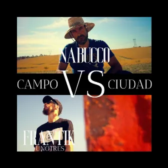 Campo Vs. Ciudad by Nabucco