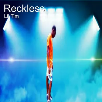 Reckless by Lil Tim