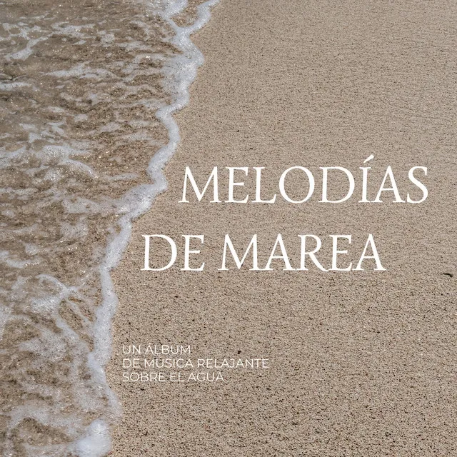 Melodías De Marea: Un Álbum De Música Relajante Sobre El Agua