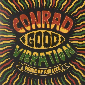 Wake Up and Live by Conrad Good Vibration