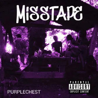 Misstape by Purple Chest