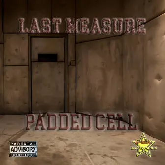 Last Measure (Padded Cell) by D-Mic Productions