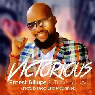 Victorious (feat. Bishop Eric McDaniel) by Ernest Billups