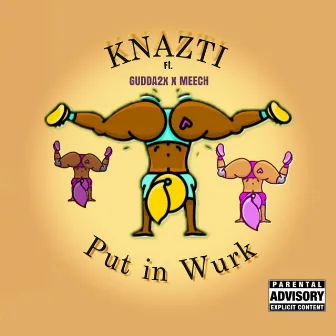 Put in Wurk by Knazti