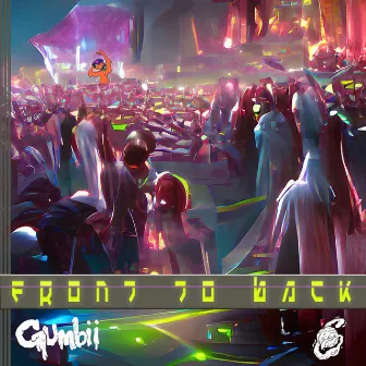 Front to Back by Gumbii