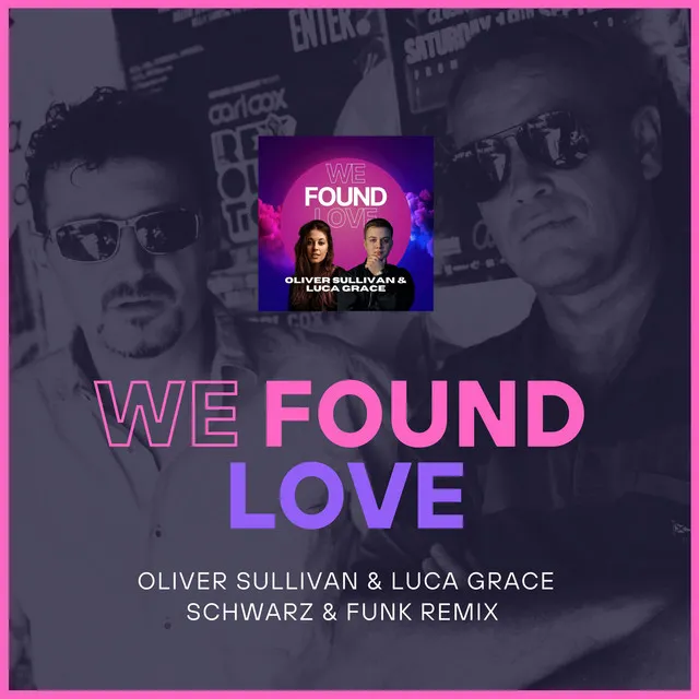 We Found Love - Schwarz & Funk Remix