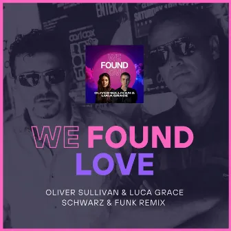 We Found Love (Schwarz & Funk Remix) by Oliver Sullivan