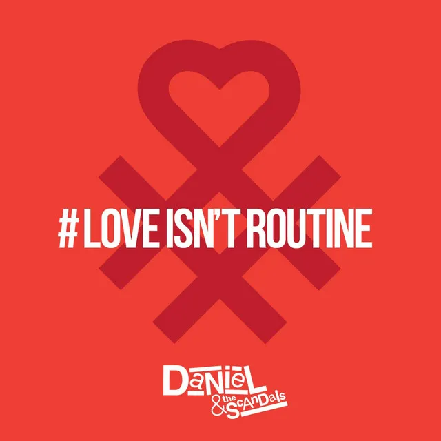 Love Isn't Routine