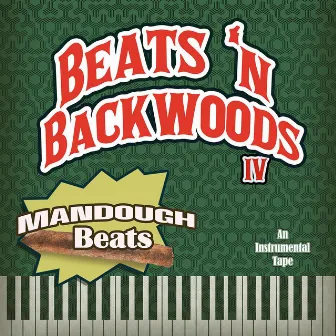 Beats 'N Backwoods 4 (Instrumental) by Mandough Beats