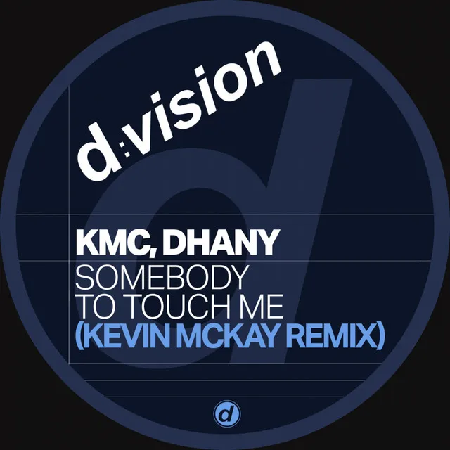 Somebody to Touch Me - Kevin Mckay Remix