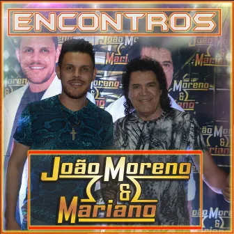 Encontros (Ao Vivo) by João Moreno e Mariano