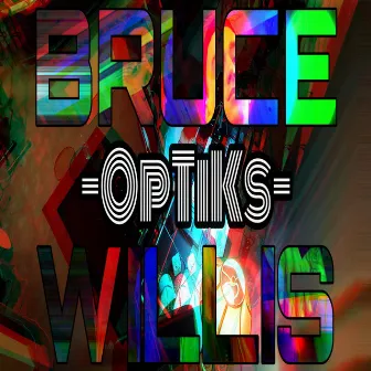 Bruce Willis by Optiks