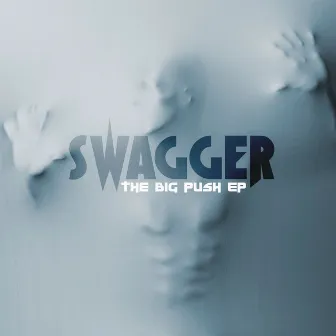 The Big Push EP by Swagger