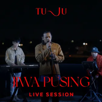 Jiwa Pusing (Live Session) by Tuju