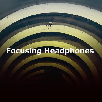 Focusing Headphones by Blissful Dreams