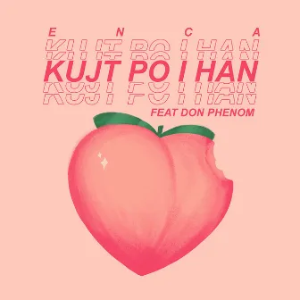 Kujt Po i Han by Don Phenom