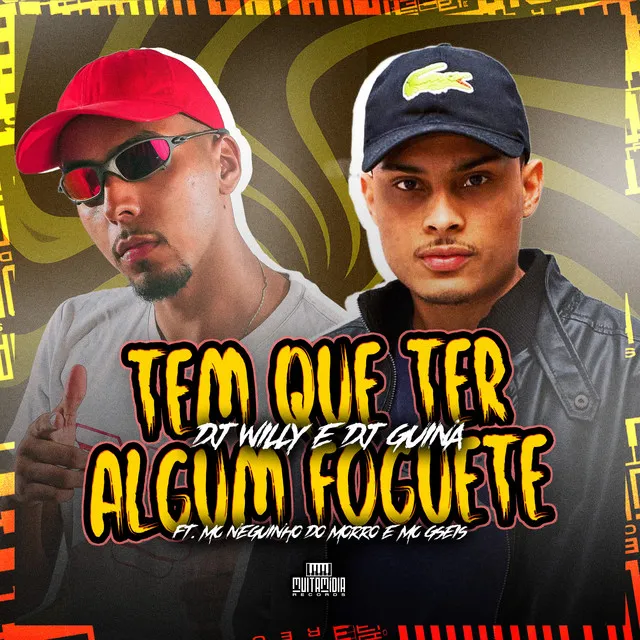 Tem Que Ter Algum Foguete