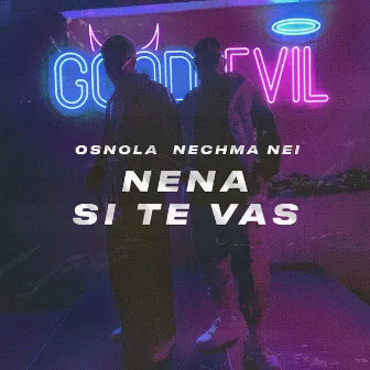 Nena Si Te Vas by Nechma Nei