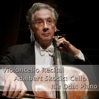 Adalbert Skocic: Violoncello Recital by Adalbert Skocic