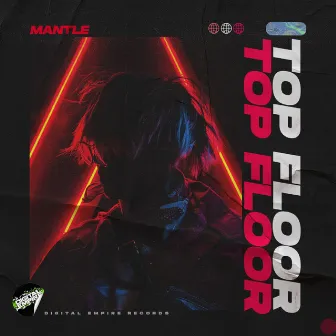 Top Floor by Mantle