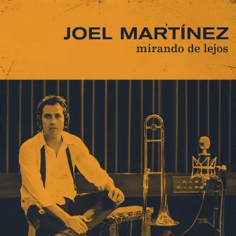 Mirando De Lejos by Joel Martínez