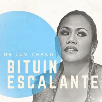 Ur Luv Thang by Bituin Escalante