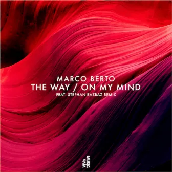 The Way / On My Mind by Marco Berto