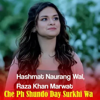 Che Ph Shundo Day Surkhi Wa by 