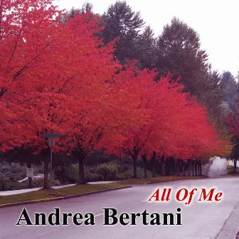 All of Me by Andrea Bertani