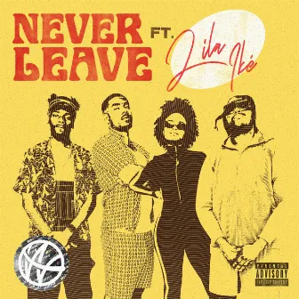 Never Leave by Lila Iké