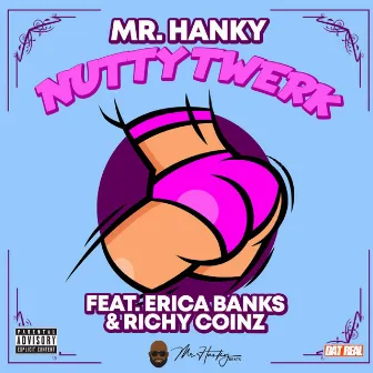 Nutty Twerk by Mr. Hanky