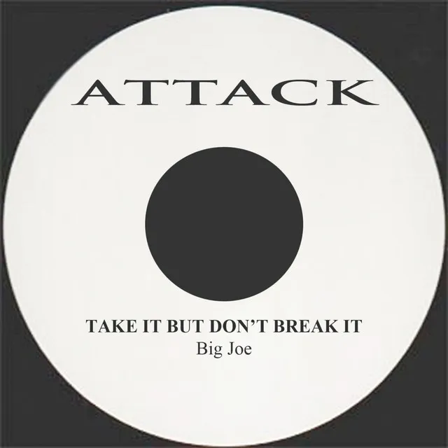 Take It but Don't Break It