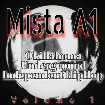 Okillahoma Underground Independent HipHop, Vol. 1 by Mista A1