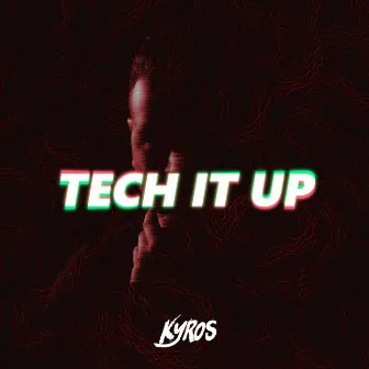 Tech It Up by Kyros