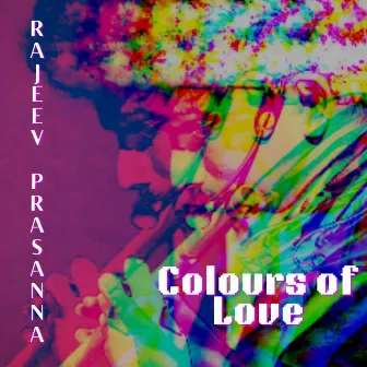 Colours of Love (Live) by Rajeev Prasanna