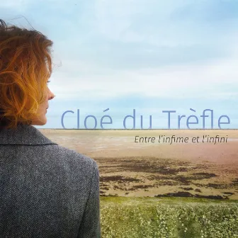 Entre l'infime et l'infini by Cloé Du Trèfle