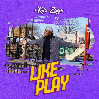 Like Play by Kris-Zaga