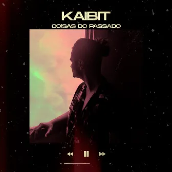 Coisas do Passado by Kaibit