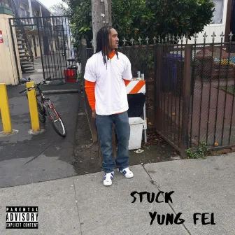 Stuck by Yung Fel