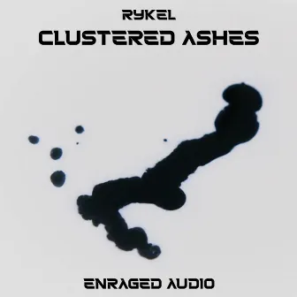 CLUSTERED ASHES by RYKEL!