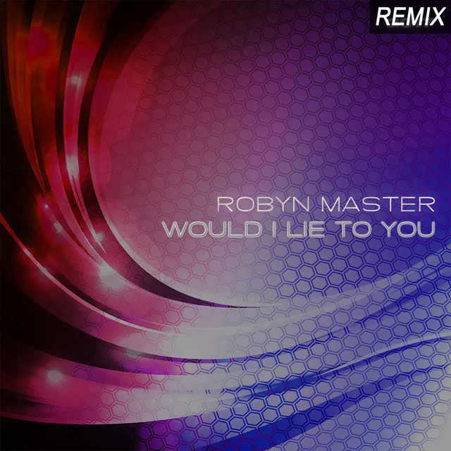 Would I Lie to You - Rob Nunjes Remix Edit