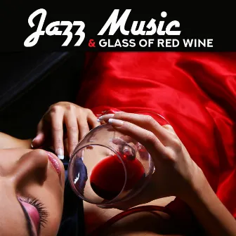 Jazz Music & Glass of Red Wine by Unknown Artist