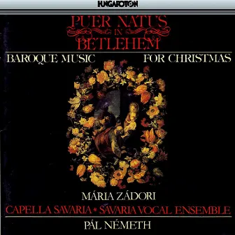 Puer Natus in Betlehem - Baroque Music for Christmas by Savaria Vocal Ensemble