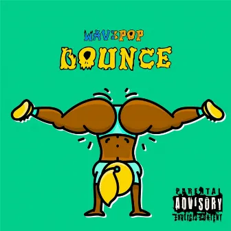 BOUNCE by WAV3POP