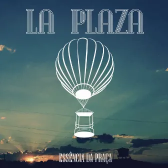 Essência da Praça by La Plaza Rap